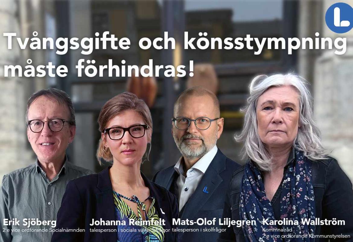 Tvångsgifte och könsstympning måste förhindras! Liberalerna Örebro kommun  Karolina Wallström, kommunalråd, 2:e vice ordförande Kommunstyrelsen Johanna Reimfelt, talesperson i sociala välfärdsfrågor Mats-Olof Liljegren, 2:e vice ordförande Grundskolenämnden Erik Sjöberg, 2:e vice ordförande Socialnämnden