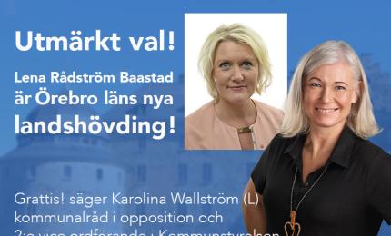 Karolina Wallström (L) Kommunalråd gratulera nya landshövdingen.
