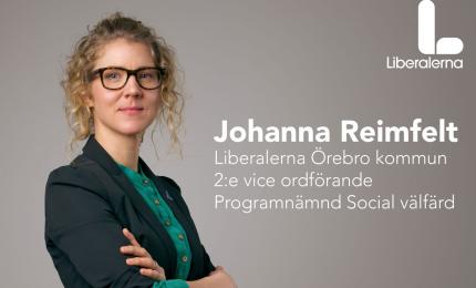 Johanna Reimfelt, Liberalerna Örebro kommun 2:e vice ordförande Programnämnd Social välfärd