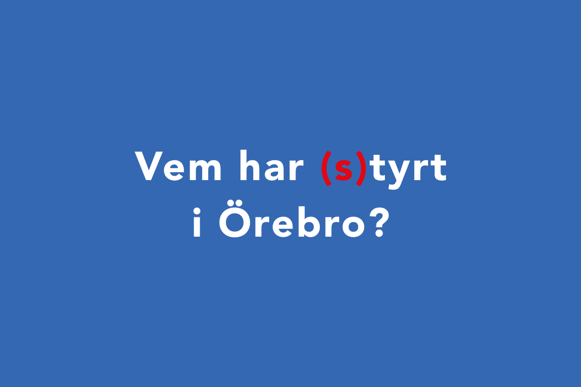 Vem har styrt i Örebro